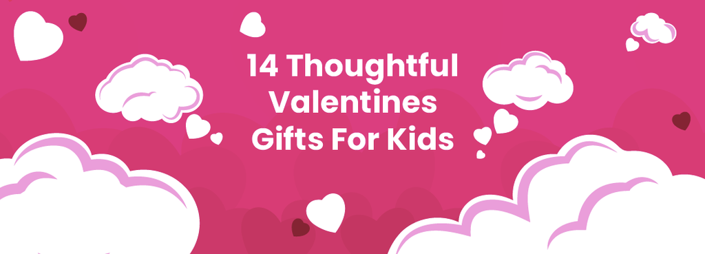 14 Thoughtful Valentines Gifts For Kids