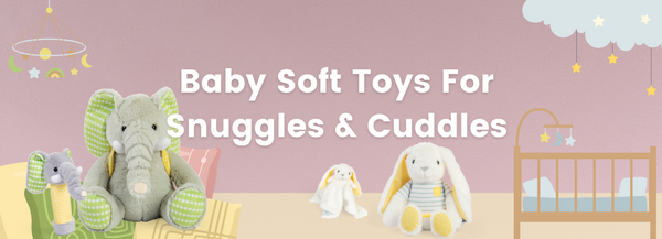 Baby Soft Toys For Snuggles & Cuddles
