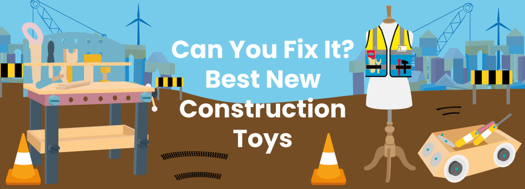 Can You Fix It? Best New Construction Toys