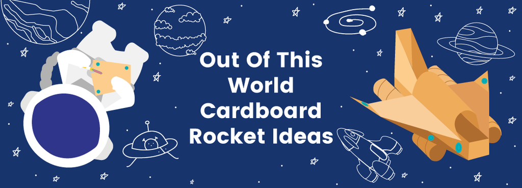 Out Of This World Cardboard Rocket Ideas