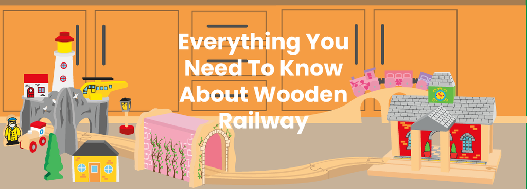 Everything You Need to Know About Wooden Railway