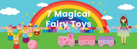 7 Magical Fairy Toys for International Fairy Day