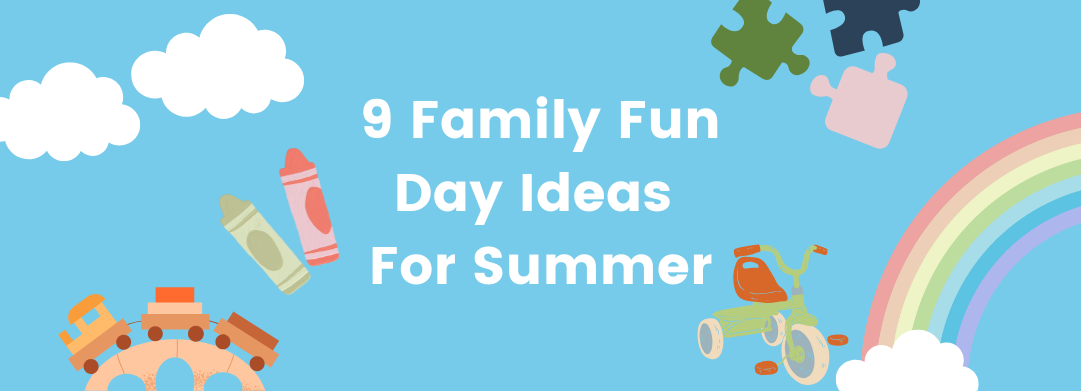 9 Family Fun Day Ideas For Summer blog banner