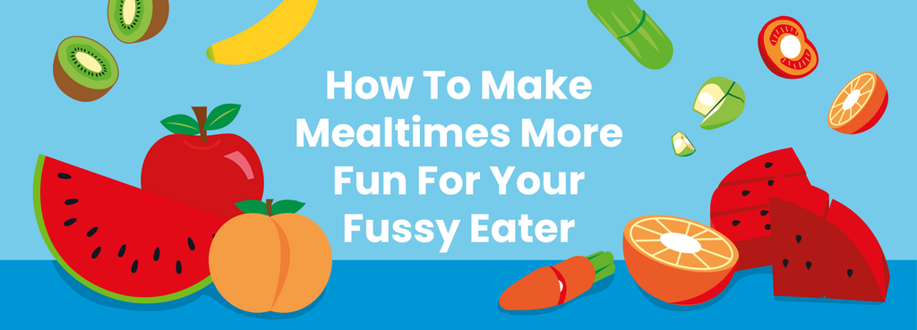 How To Make Mealtimes More Fun For Your Fussy Eater