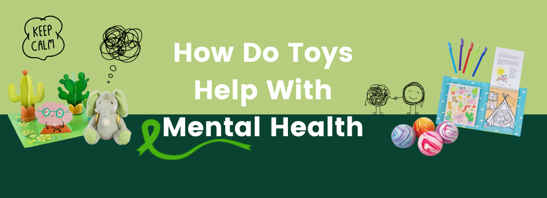 How Do Toys Help With Mental Health?