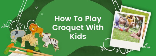 How To Play Croquet With Kids