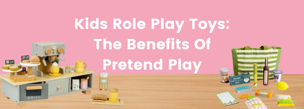 Kids Role Play Toys: The Benefits Of Pretend Play