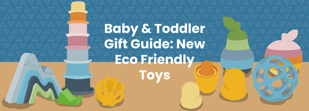 Baby & Toddler Gift Guide: New Eco Friendly Toys