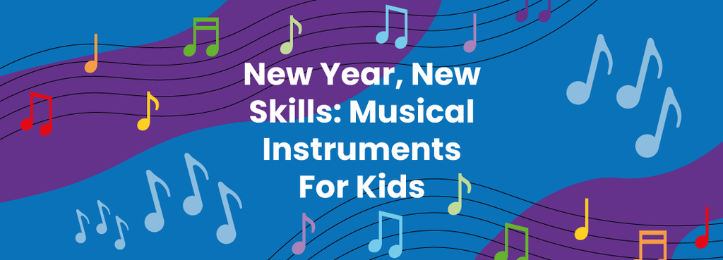 New Year, New Skills: Musical Instruments For Kids