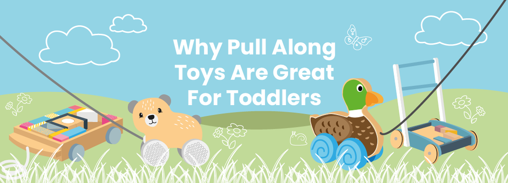 Why Pull Along Toys Are Great For Toddlers