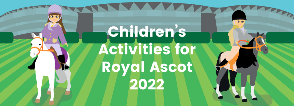 Children’s Activities for Royal Ascot 2022