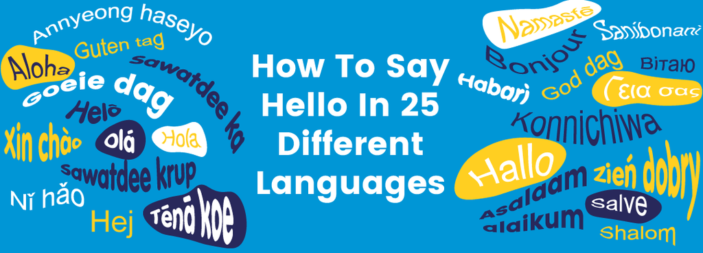 How To Say Hello In 25 Different Languages