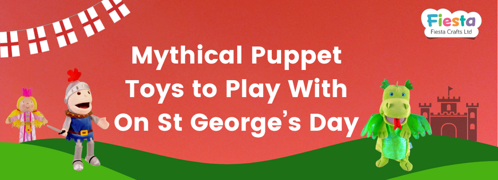 mythical puppet toys to play with on st george's day text, england flag banner on left with princess finger puppet and prince hand puppet hills at the bottom and castle and dragon hand puppet on right, fiesta logo in right hand corner 