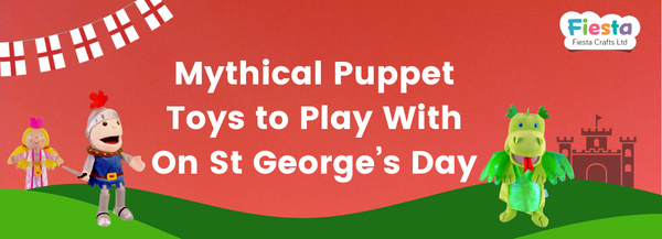 Mythical Puppet Toys to Play with On St. George’s Day