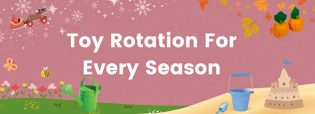 Toy Rotation For Every Season