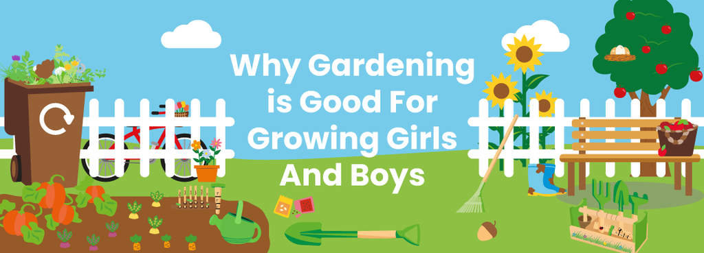 Why Gardening is Good For Growing Girls And Boys