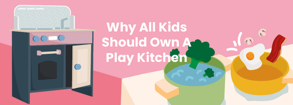 Why All Kids Should Own A Play Kitchen