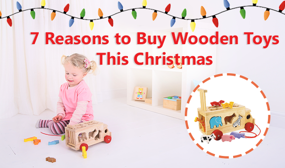 7 reasons to buy wooden toys this Christmas