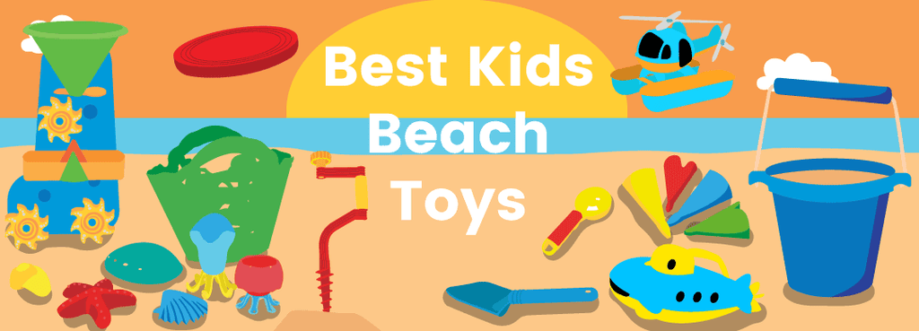 Best Kids Beach Toys