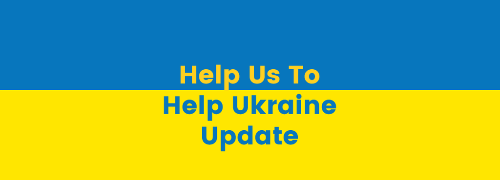 Help Us To Help Ukraine: Update