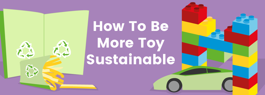 How To Be More Toy Sustainable