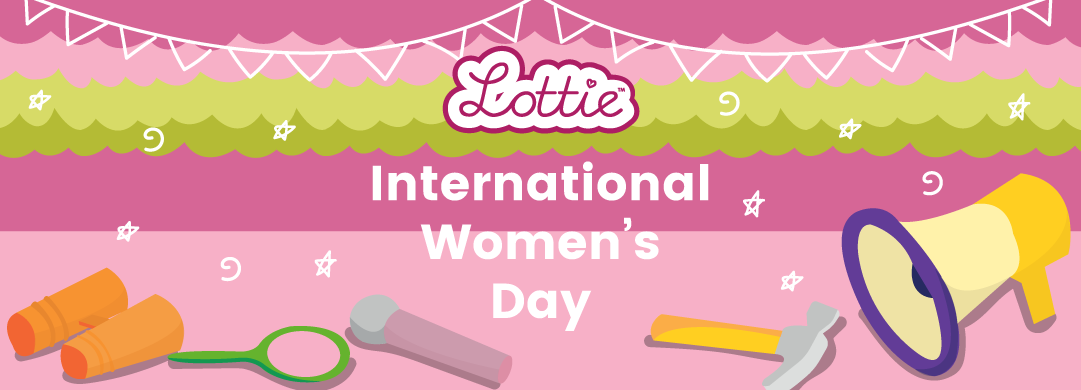 Inspirational Lottie Dolls for International Women's Day