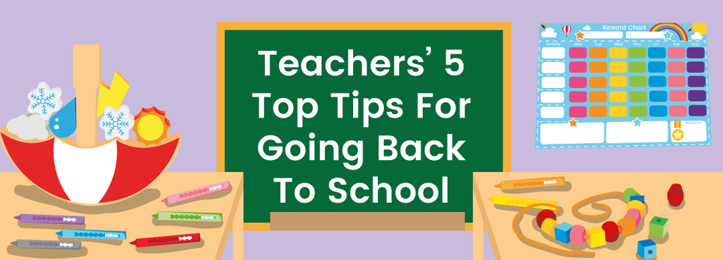 Teachers 5 Top Tips For Going Back To School