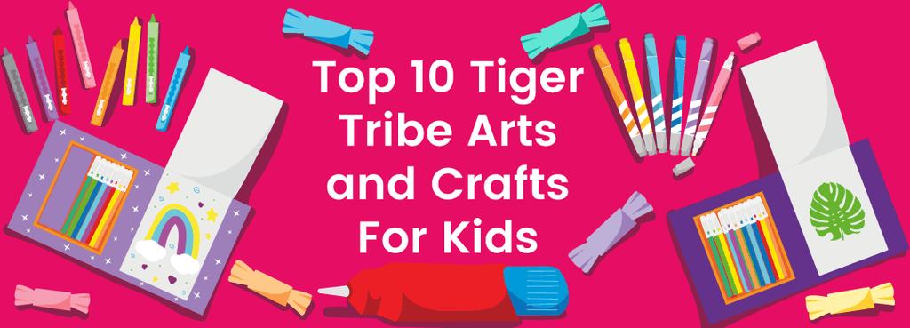 Top 10 Tiger Tribe Arts and Crafts For Kids
