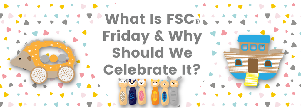 FSC® Friday 2021 - What Is It & Why Should We Celebrate It?
